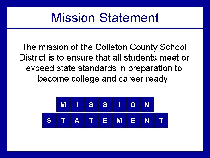 Mission Statement The mission of the Colleton County School District is to ensure that
