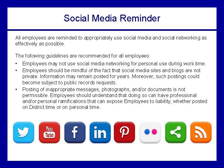 Social Media Reminder All employees are reminded to appropriately use social media and social