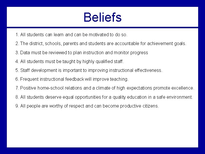 Beliefs 1. All students can learn and can be motivated to do so. 2.