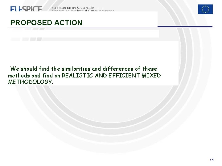 PROPOSED ACTION We should find the similarities and differences of these methods and find PROPOSED ACTION We should find the similarities and differences of these methods and find