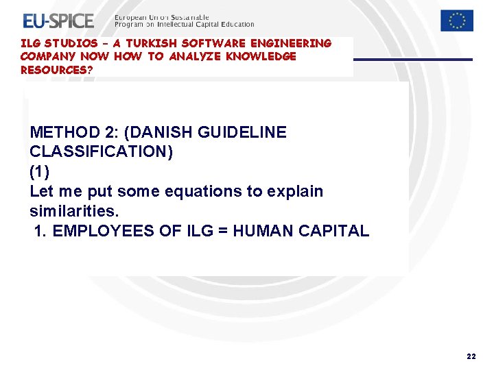 ILG STUDIOS – A TURKISH SOFTWARE ENGINEERING COMPANY NOW HOW TO ANALYZE KNOWLEDGE RESOURCES? ILG STUDIOS – A TURKISH SOFTWARE ENGINEERING COMPANY NOW HOW TO ANALYZE KNOWLEDGE RESOURCES?