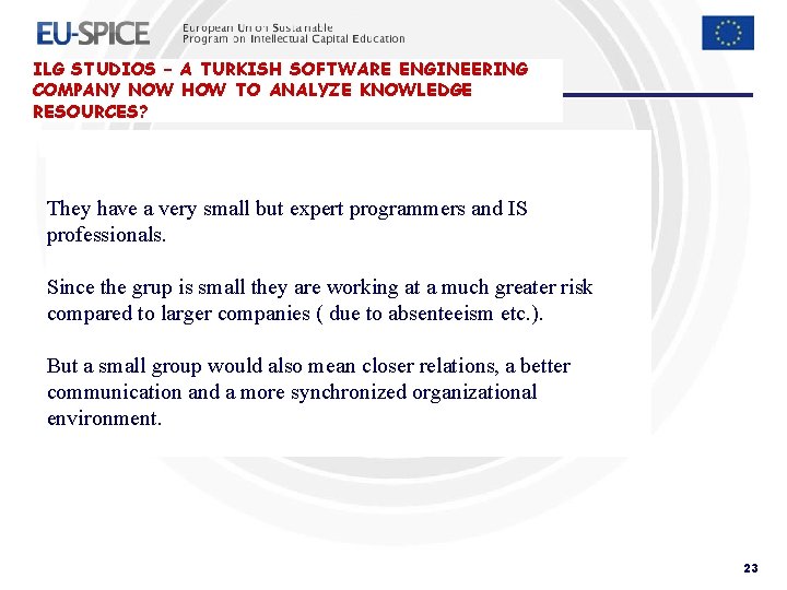 ILG STUDIOS – A TURKISH SOFTWARE ENGINEERING COMPANY NOW HOW TO ANALYZE KNOWLEDGE RESOURCES? ILG STUDIOS – A TURKISH SOFTWARE ENGINEERING COMPANY NOW HOW TO ANALYZE KNOWLEDGE RESOURCES?