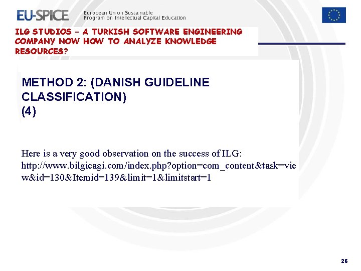 ILG STUDIOS – A TURKISH SOFTWARE ENGINEERING COMPANY NOW HOW TO ANALYZE KNOWLEDGE RESOURCES? ILG STUDIOS – A TURKISH SOFTWARE ENGINEERING COMPANY NOW HOW TO ANALYZE KNOWLEDGE RESOURCES?