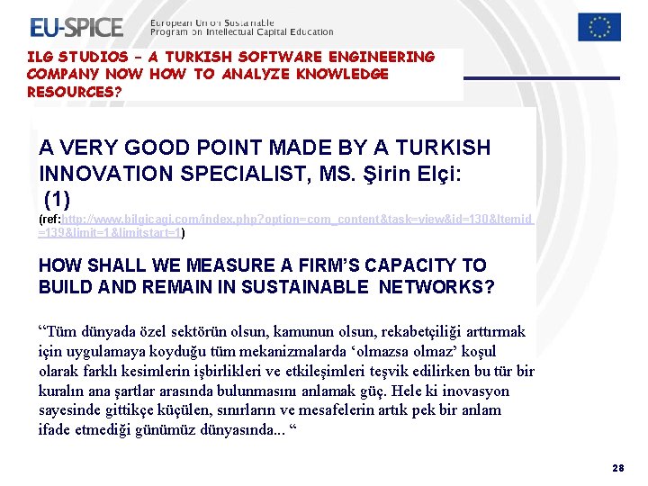 ILG STUDIOS – A TURKISH SOFTWARE ENGINEERING COMPANY NOW HOW TO ANALYZE KNOWLEDGE RESOURCES? ILG STUDIOS – A TURKISH SOFTWARE ENGINEERING COMPANY NOW HOW TO ANALYZE KNOWLEDGE RESOURCES?