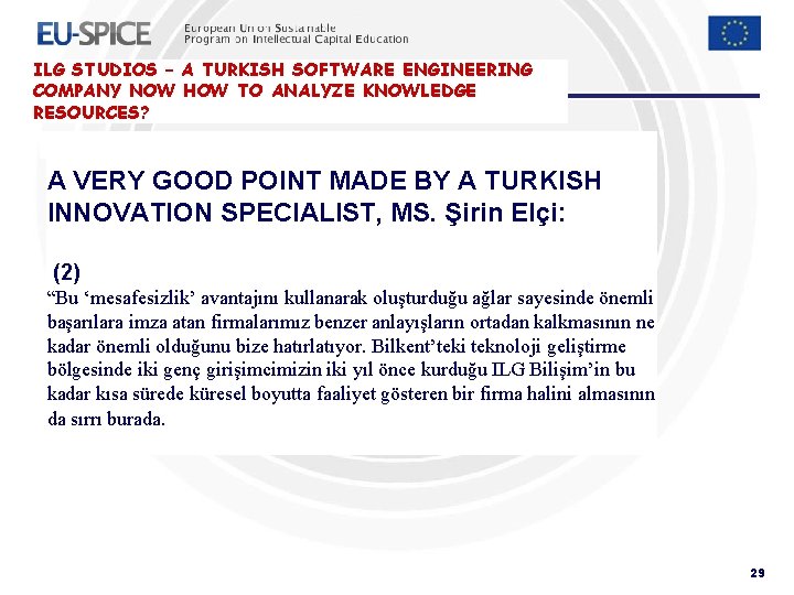 ILG STUDIOS – A TURKISH SOFTWARE ENGINEERING COMPANY NOW HOW TO ANALYZE KNOWLEDGE RESOURCES? ILG STUDIOS – A TURKISH SOFTWARE ENGINEERING COMPANY NOW HOW TO ANALYZE KNOWLEDGE RESOURCES?