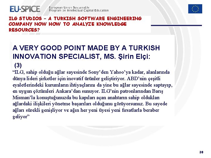 ILG STUDIOS – A TURKISH SOFTWARE ENGINEERING COMPANY NOW HOW TO ANALYZE KNOWLEDGE RESOURCES? ILG STUDIOS – A TURKISH SOFTWARE ENGINEERING COMPANY NOW HOW TO ANALYZE KNOWLEDGE RESOURCES?