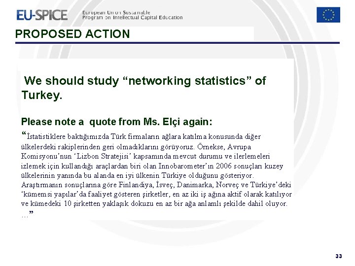 PROPOSED ACTION We should study “networking statistics” of Turkey. Please note a quote from PROPOSED ACTION We should study “networking statistics” of Turkey. Please note a quote from