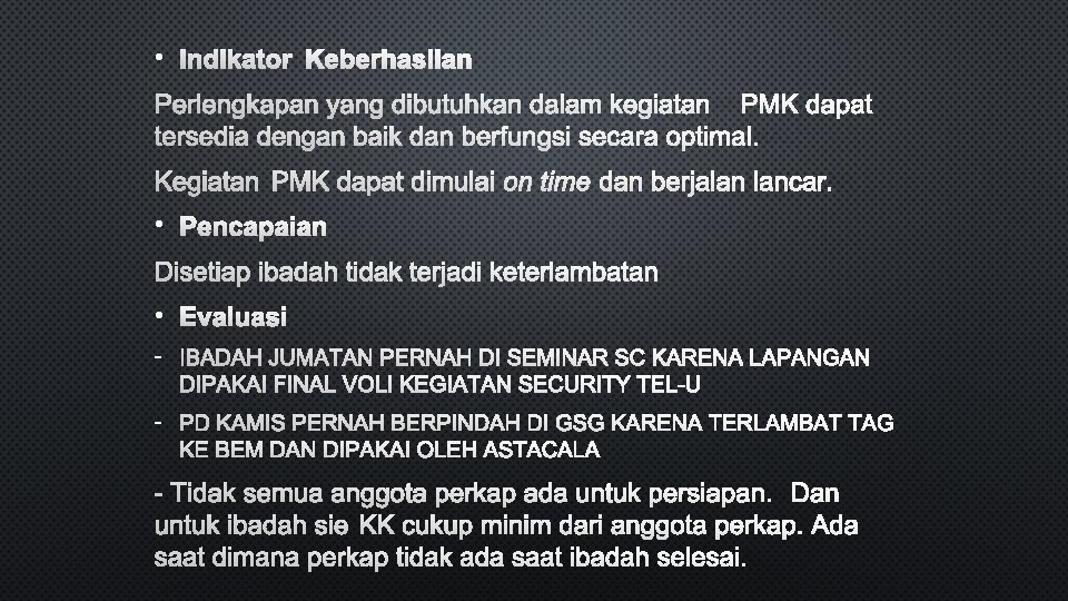  • INDIKATOR KEBERHASILAN PERLENGKAPAN YANG DIBUTUHKAN DALAM KEGIATANP MK DAPAT TERSEDIA DENGAN BAIK