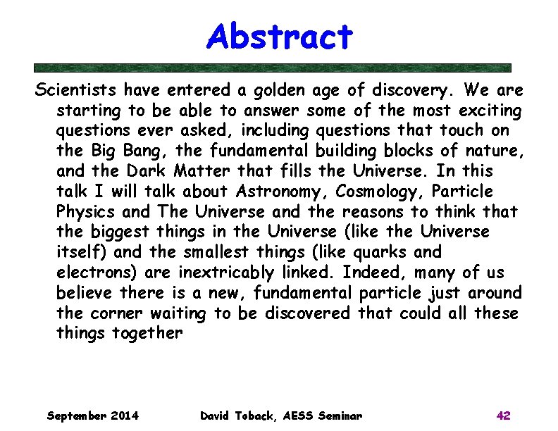 Abstract Scientists have entered a golden age of discovery. We are starting to be Abstract Scientists have entered a golden age of discovery. We are starting to be