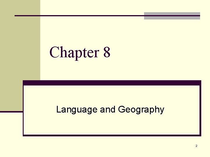 Chapter 8 Language and Geography 2 
