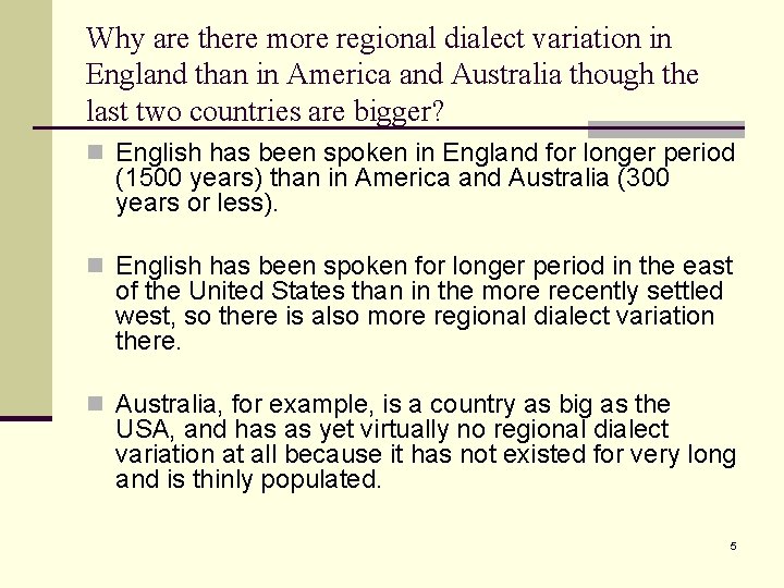 Why are there more regional dialect variation in England than in America and Australia