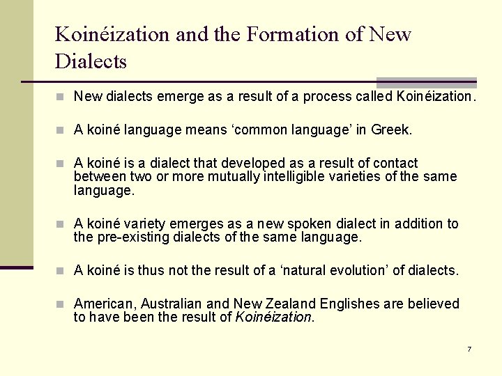 Koinéization and the Formation of New Dialects n New dialects emerge as a result