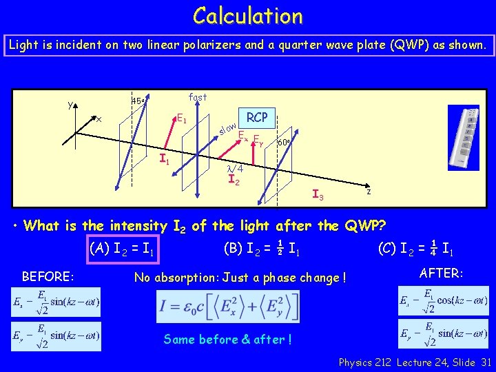 Calculation Light is incident on two linear polarizers and a quarter wave plate (QWP)