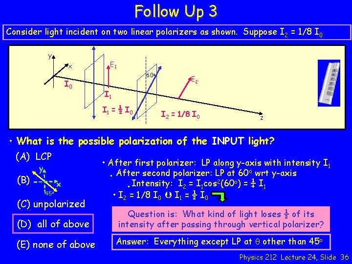 Follow Up 3 Consider light incident on two linear polarizers as shown. Suppose I