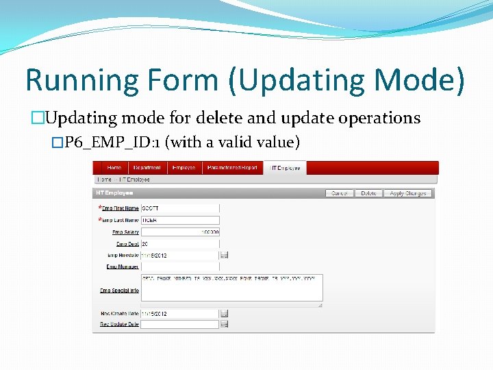 Running Form (Updating Mode) �Updating mode for delete and update operations �P 6_EMP_ID: 1