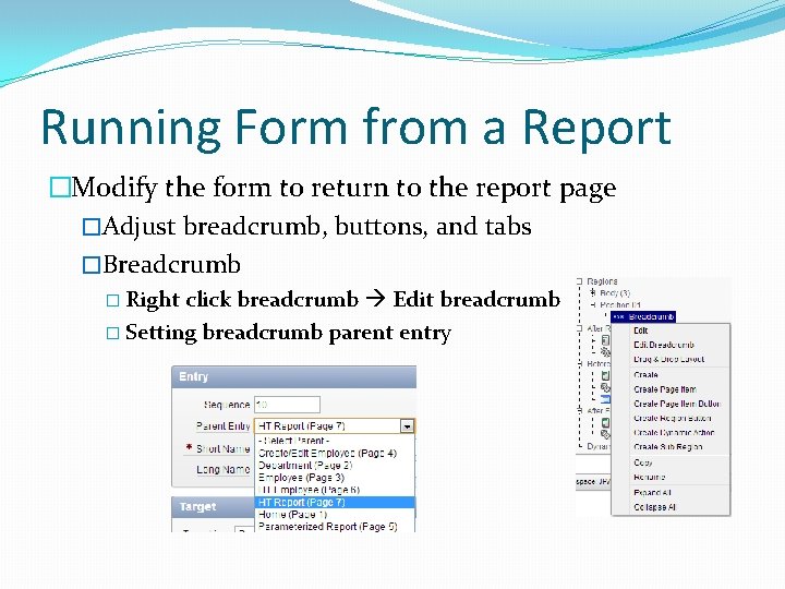 Running Form from a Report �Modify the form to return to the report page
