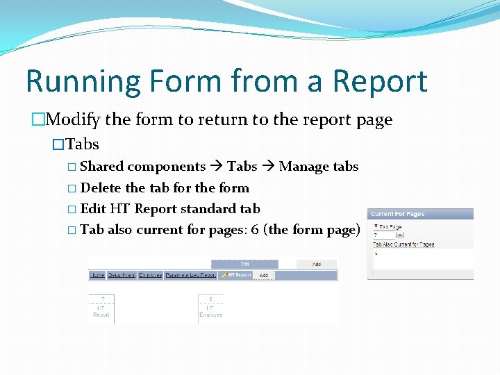 Running Form from a Report �Modify the form to return to the report page