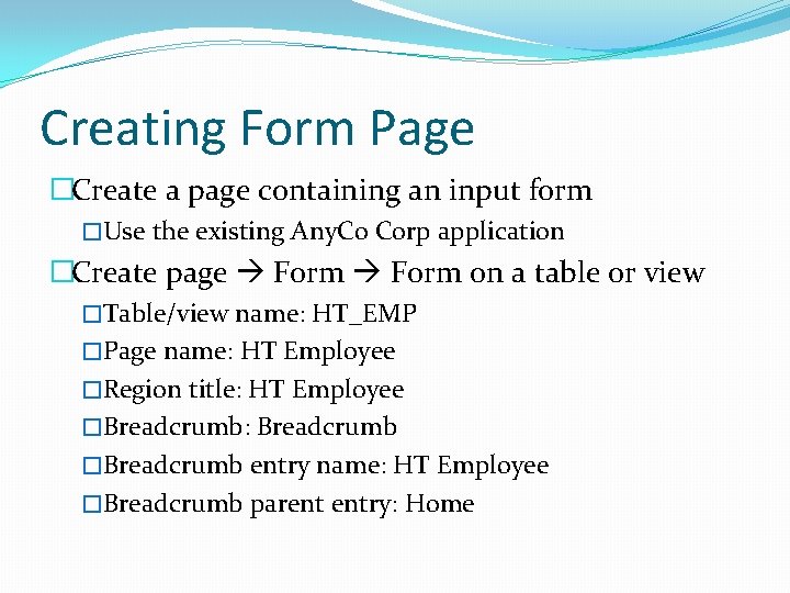 Creating Form Page �Create a page containing an input form �Use the existing Any.
