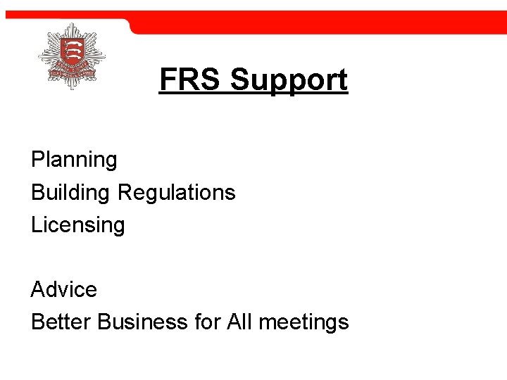 FRS Support Planning Building Regulations Licensing Advice Better Business for All meetings 