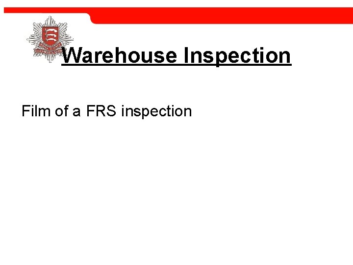 Warehouse Inspection Film of a FRS inspection 