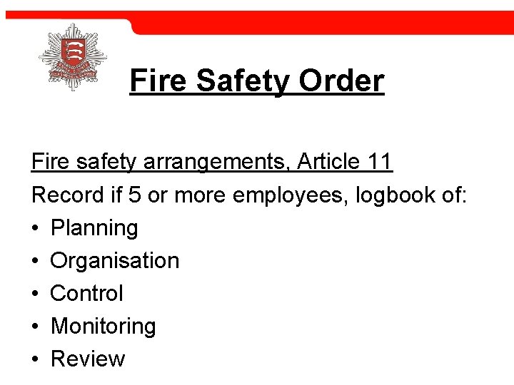 Fire Safety Order Fire safety arrangements, Article 11 Record if 5 or more employees,