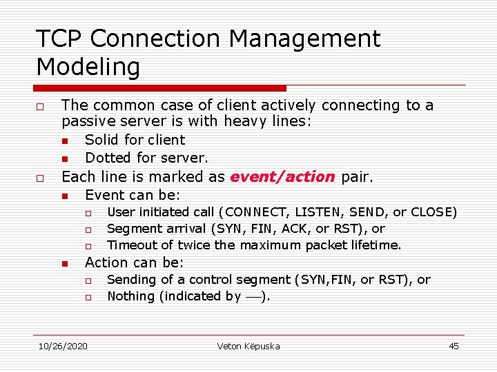TCP Connection Management Modeling o o The common case of client actively connecting to