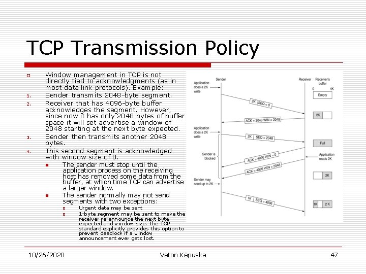 TCP Transmission Policy o 1. 2. 3. 4. Window management in TCP is not