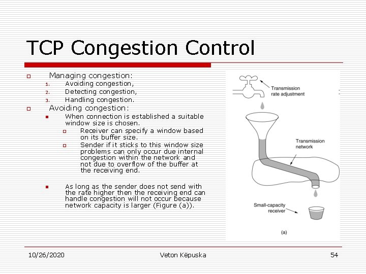 TCP Congestion Control Managing congestion: o Avoiding congestion, Detecting congestion, Handling congestion. 1. 2.