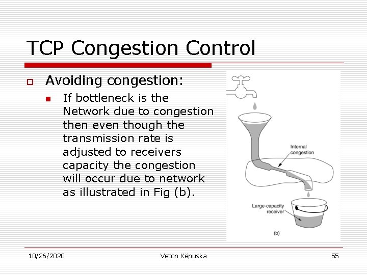TCP Congestion Control o Avoiding congestion: n If bottleneck is the Network due to