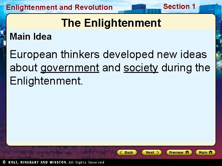 Enlightenment and Revolution Section 1 The Enlightenment Main Idea European thinkers developed new ideas