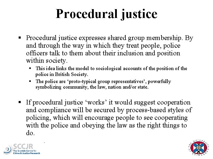 Procedural justice § Procedural justice expresses shared group membership. By and through the way