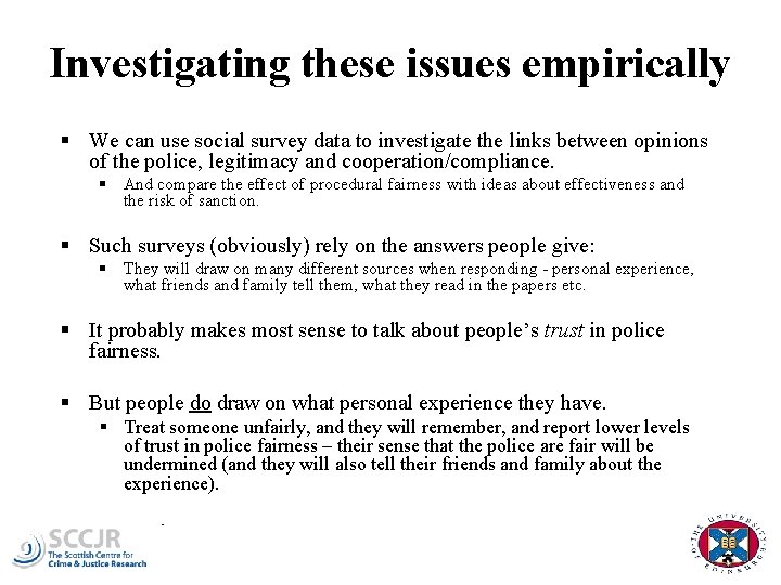 Investigating these issues empirically § We can use social survey data to investigate the