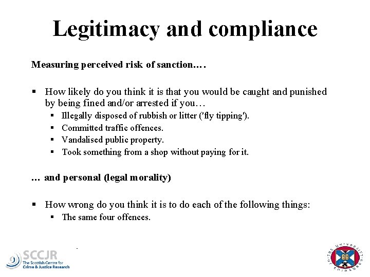 Legitimacy and compliance Measuring perceived risk of sanction…. § How likely do you think