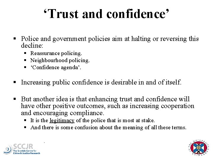 ‘Trust and confidence’ § Police and government policies aim at halting or reversing this