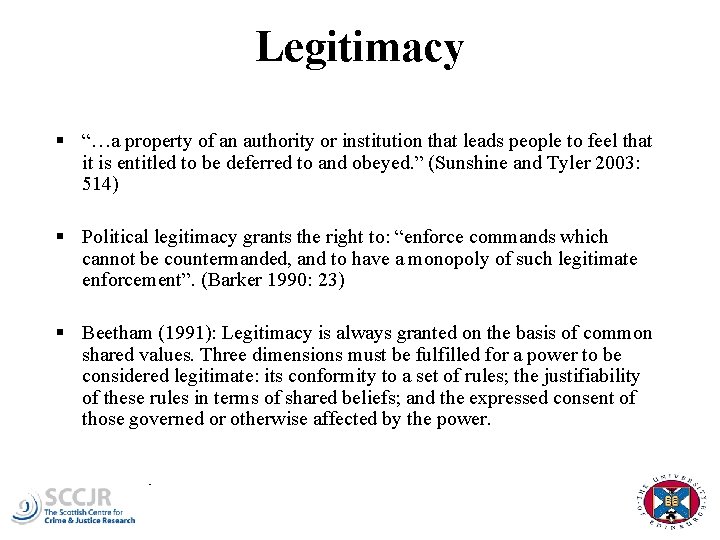 Legitimacy § “…a property of an authority or institution that leads people to feel