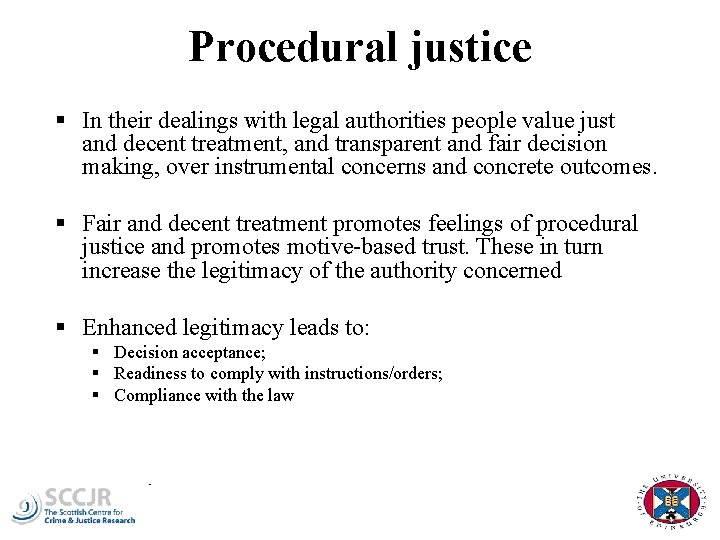Procedural justice § In their dealings with legal authorities people value just and decent