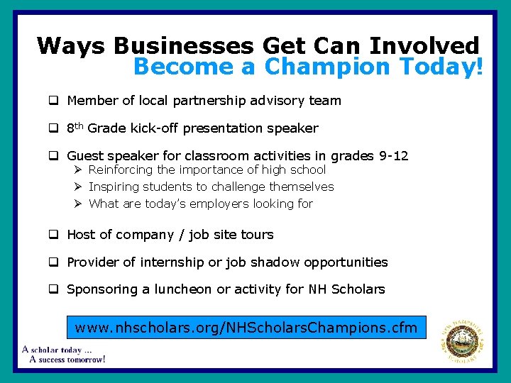 Ways Businesses Get Can Involved Become a Champion Today! q Member of local partnership