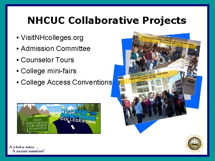 NHCUC Collaborative Projects • Visit. NHcolleges. org • Admission Committee • Counselor Tours •