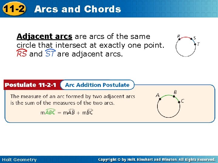 11 -2 Arcs and Chords Adjacent arcs are arcs of the same circle that