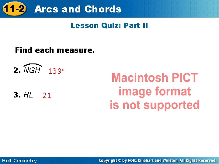 11 -2 Arcs and Chords Lesson Quiz: Part II Find each measure. 2. NGH