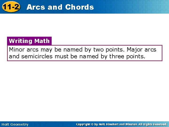 11 -2 Arcs and Chords Writing Math Minor arcs may be named by two