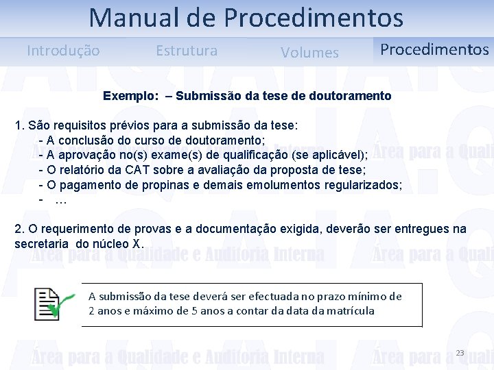 Manual de Procedimentos Introdução Estrutura Volumes Procedimentos Exemplo: – Submissão da tese de doutoramento