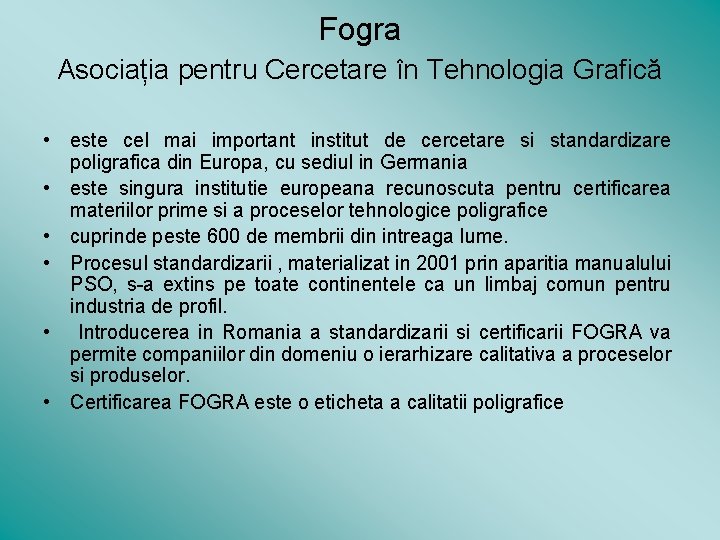Fogra Asociația pentru Cercetare în Tehnologia Grafică • este cel mai important institut de