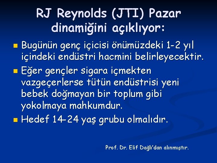 RJ Reynolds (JTI) Pazar dinamiğini açıklıyor: Bugünün genç içicisi önümüzdeki 1 -2 yıl içindeki