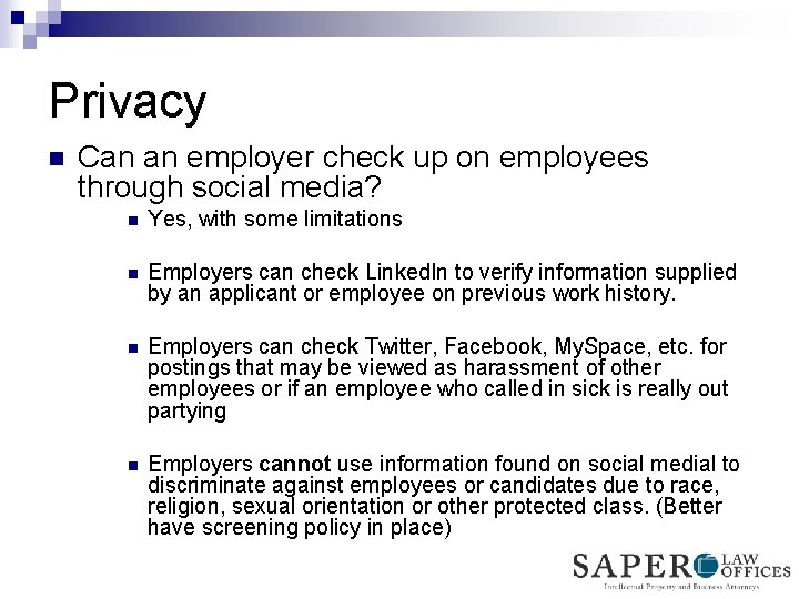 Privacy n Can an employer check up on employees through social media? n Yes,