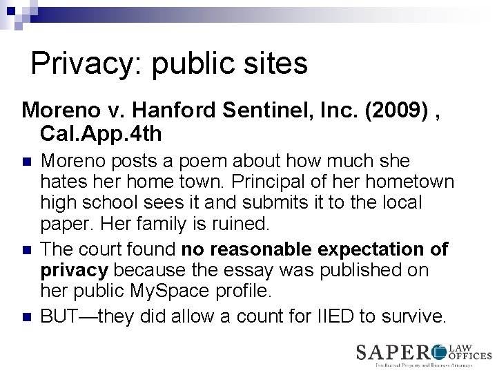 Privacy: public sites Moreno v. Hanford Sentinel, Inc. (2009) , Cal. App. 4 th