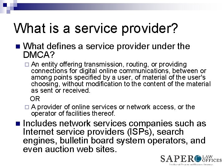 What is a service provider? n What defines a service provider under the DMCA?