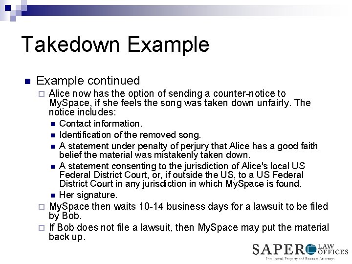 Takedown Example continued ¨ Alice now has the option of sending a counter-notice to