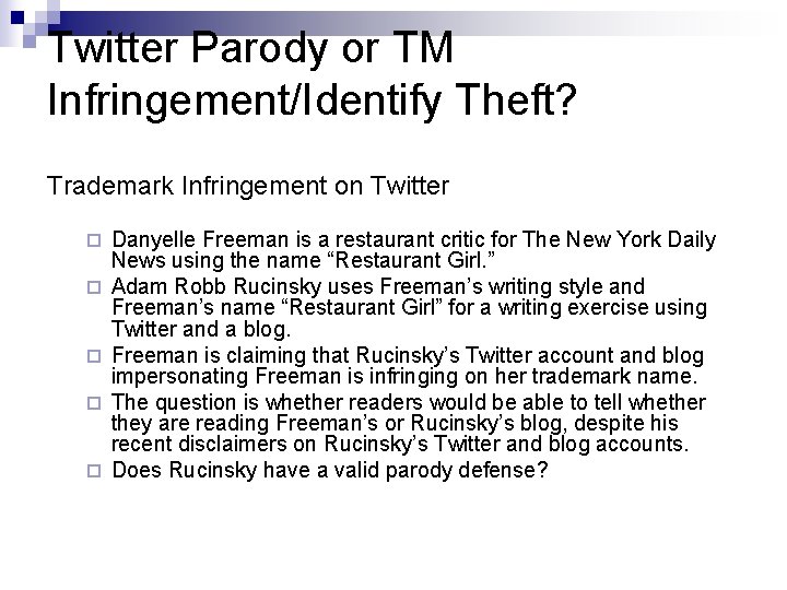 Twitter Parody or TM Infringement/Identify Theft? Trademark Infringement on Twitter ¨ ¨ ¨ Danyelle