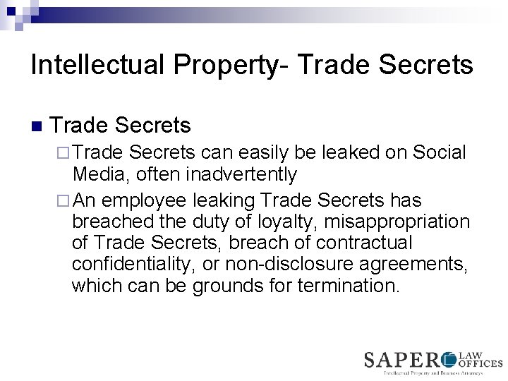 Intellectual Property- Trade Secrets n Trade Secrets ¨ Trade Secrets can easily be leaked